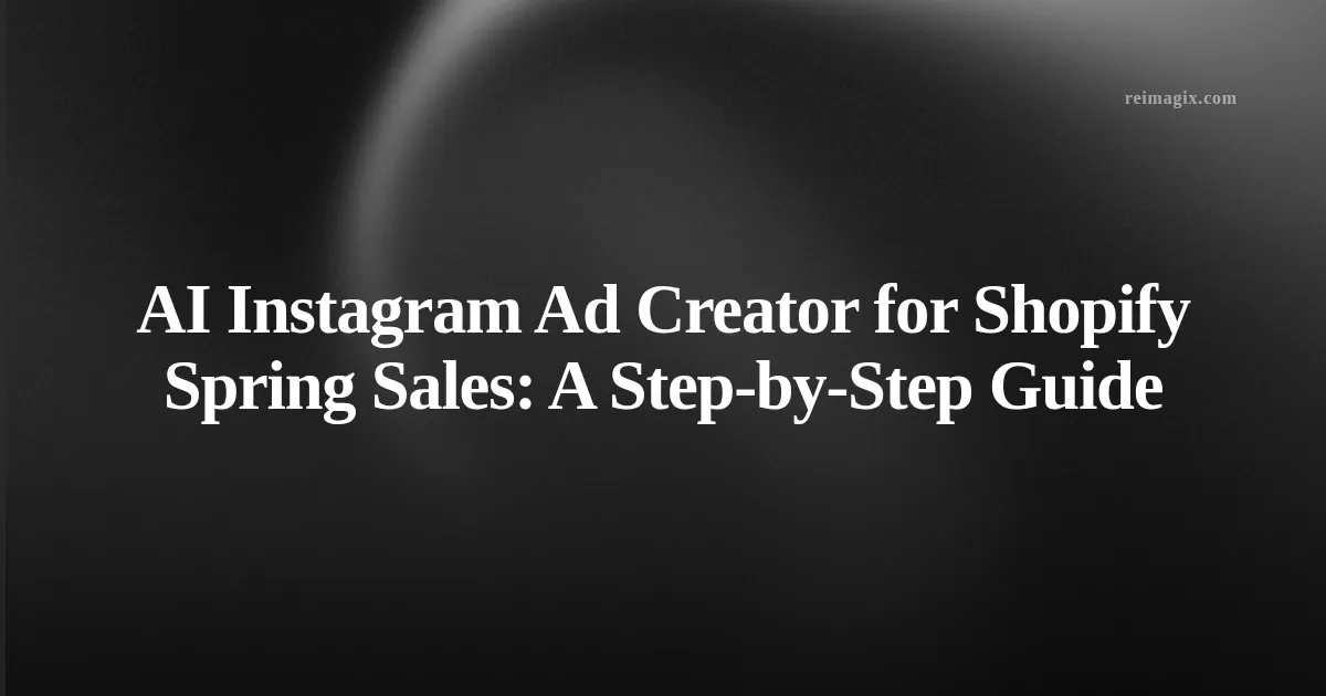 Screenshot of AI Instagram ad creator dashboard generating a spring-themed ad for a Shopify store