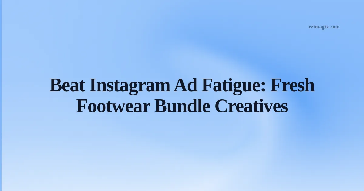 Creative collage of fresh footwear bundle ads on Instagram carousel, showcasing data‑driven designs and seasonal trends