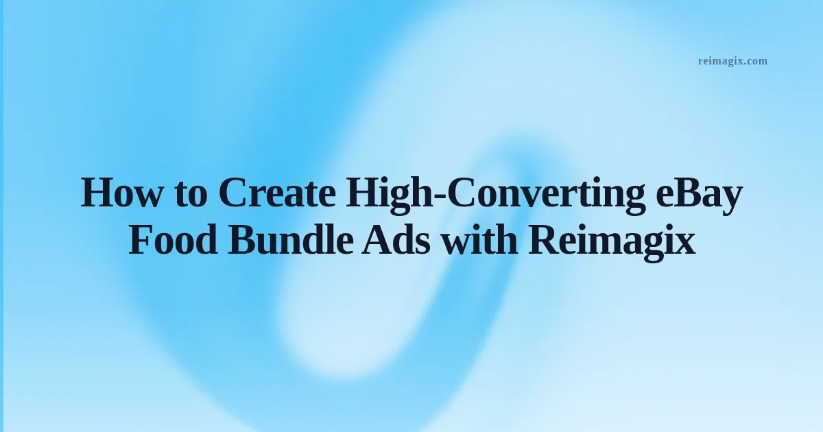 Screenshot of Reimagix AI interface creating a high-converting eBay food bundle ad